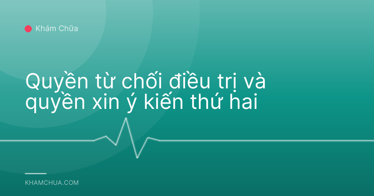 Quyền từ chối điều trị và quyền xin ý kiến thứ hai